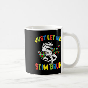 Taza De Café Sólo déjame Estimular Bruh Gracioso Autismo Autis