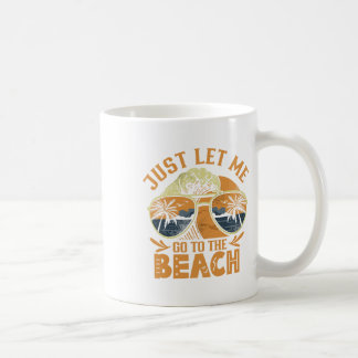 Taza De Café Sólo Déjame Ir A Las Playas De Playa Amor De Los P