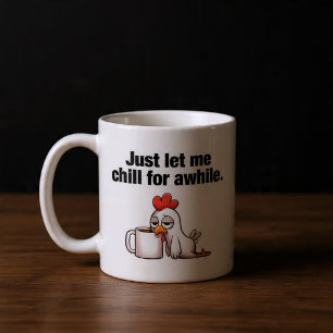 Taza De Café Sólo Déjame Matar Por Un Tiempo. Pollo divertido