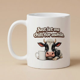 Taza De Café Solo déjame relajarme un rato. Vaca divertida