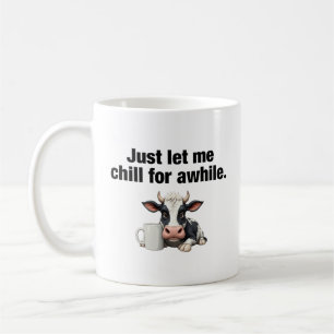 Taza De Café Solo déjame relajarme un rato. Vaca divertida