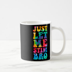 Taza De Café Sólo déjenme Estimular A La Hermana Autismo Autist
