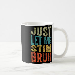 Taza De Café Solo déjenme estimular a los niños hermanos niños