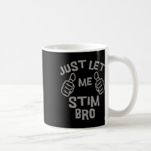 Taza De Café Sólo déjenme Stim Bro Funny Autism Awareness Mes