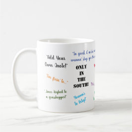 Taza De Café ¡Sólo en el sur! Jerga sureña personalizada
