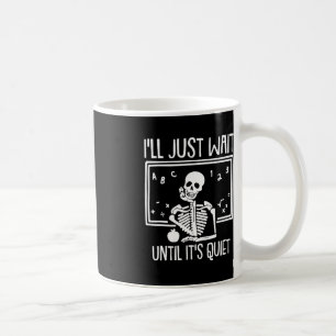 Taza De Café Sólo esperaré a que su silencioso profesor Lazy Ha