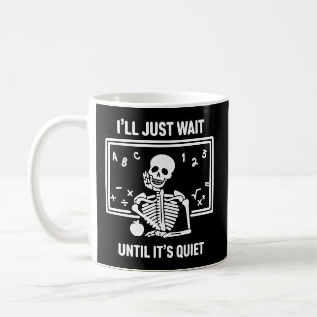 Taza De Café Sólo Esperaré Hasta Que Sea El Silencioso Profesor (Izquierda)