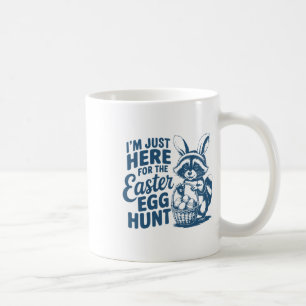 Taza De Café Sólo Estoy Aquí Para La Caza De Huevos De Pascua B