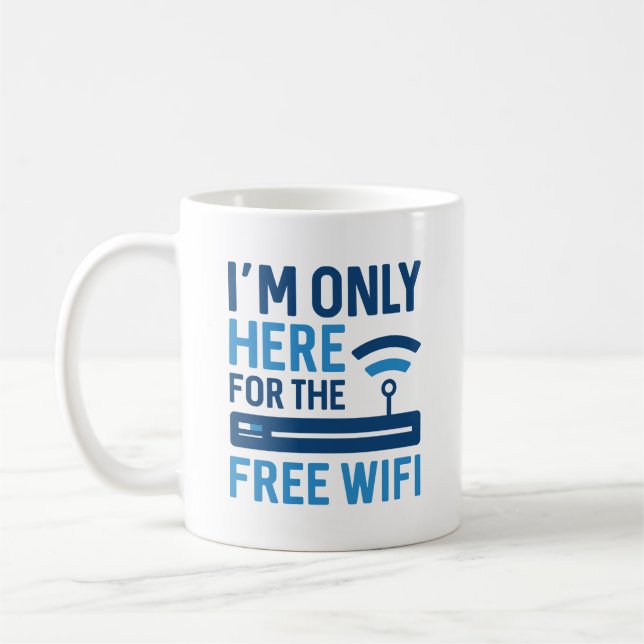 Taza De Café Solo estoy aquí por el Wifi gratis (Izquierda)