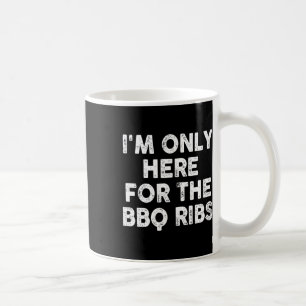 Taza De Café Solo estoy aquí por las costillas de barbacoa