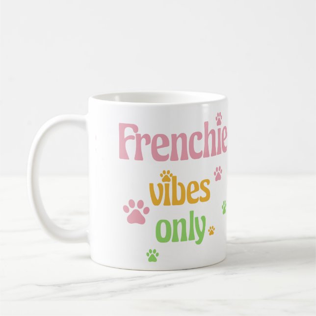Taza De Café Solo frenchie vibes (Izquierda)