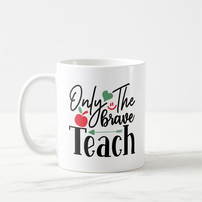 Taza De Café Sólo la enseñanza valiente (Izquierda)