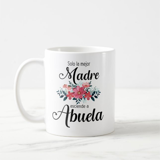 Taza De Café Solo la mejor Madre Asciende a Abuela (Izquierda)