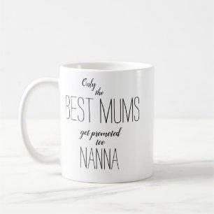 Taza De Café sólo las mejores mamáes son promovidas a nanna