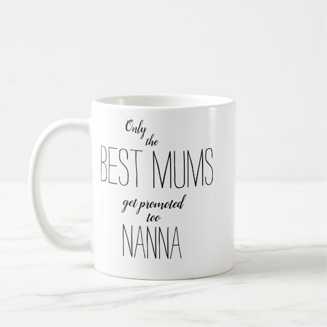 Taza De Café sólo las mejores mamáes son promovidas a nanna (Izquierda)