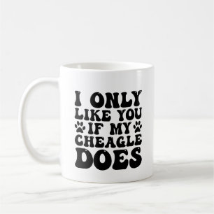 Taza De Café Solo Me Gustas Si La Madre Del Perro Cheagle Es Gr