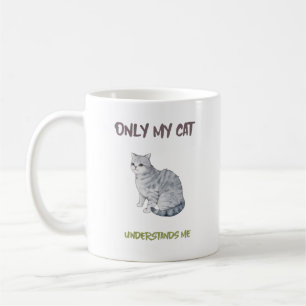 Taza De Café Solo mi gato me entiende un meme mascota gracioso