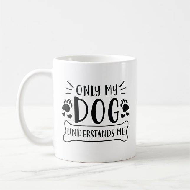 Taza De Café Sólo mi perro me entiende (Izquierda)