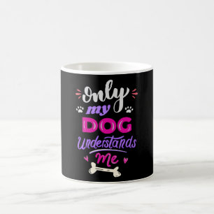 Taza De Café Solo mi perro me entiende