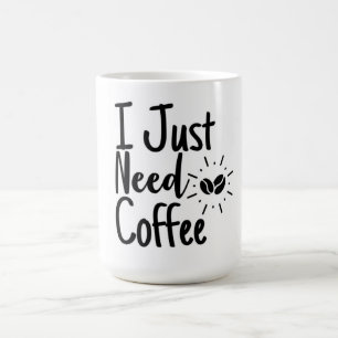 Taza De Café Solo necesito café