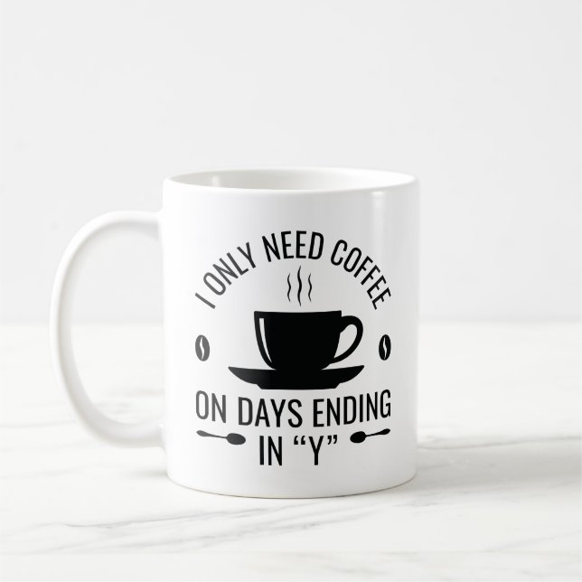 Taza De Café Solo necesito café (Izquierda)