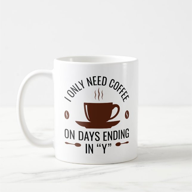 Taza De Café Solo necesito café (Izquierda)