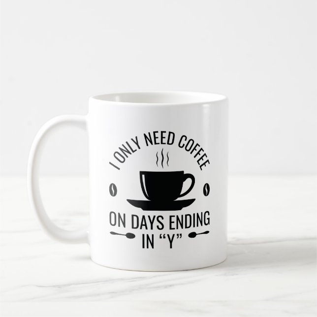 Taza De Café Solo necesito café (Izquierda)