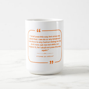 Taza De Café Solo pasaré por aquí una vez