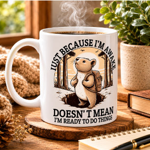 Taza De Café Solo porque estoy despierto no significa que esté