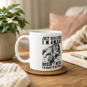 Taza De Café Solo porque estoy despierto no significa que esté