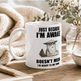 Taza De Café Solo porque estoy despierto no significa que esté 