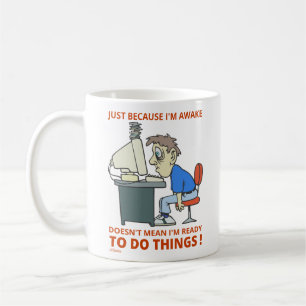 TAZA DE CAFÉ SÓLO PORQUE ESTOY DESPIERTO NO SIGNIFICA QUE ESTOY
