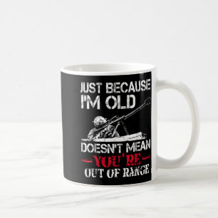 Taza De Café Solo Porque Mi Viejo No Significa Que Estés Fuera 