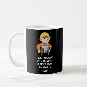Taza De Café Solo Porque Soy Un Constructor No Significa Mi Nom