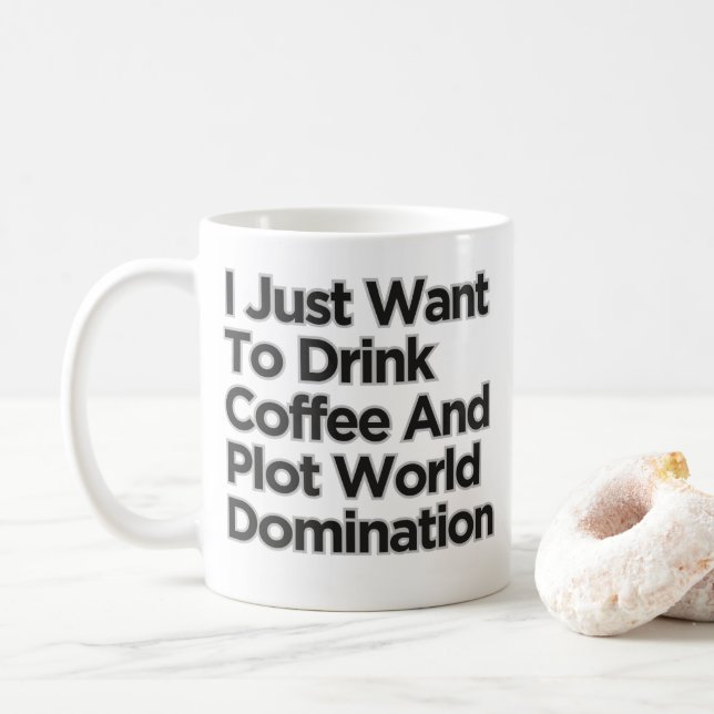 Taza De Café Solo quiero beber café dominación mundial (Con donut)