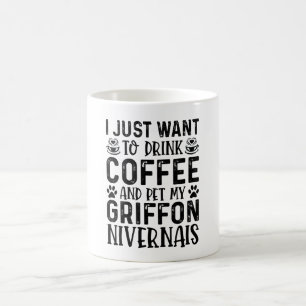Taza De Café Solo Quiero Beber Café Y Griffon Mascota