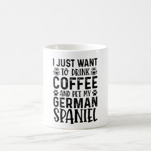 Taza De Café Solo Quiero Beber Café Y Mascota Alemán Español