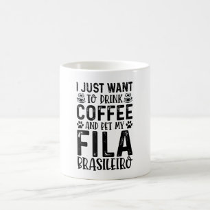 Taza De Café Solo Quiero Beber Café Y Mascota Fila Brasileri