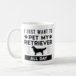 Taza De Café Solo Quiero Mascota A Mi Recuperador Todo El Día