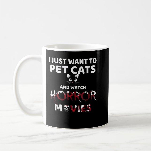 Taza De Café Solo Quiero Mascotas De Gatos Y Ver Películas De H (Izquierda)