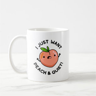 Taza De Café Solo Quiero Peach Y Cálido Pun De Fruta Gracioso