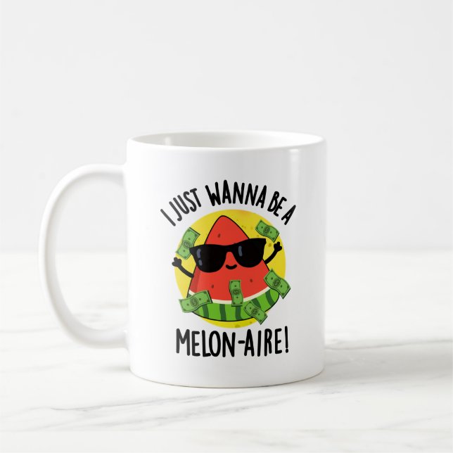 Taza De Café Solo quiero ser un Melon-aire divertido dinero Mel (Izquierda)
