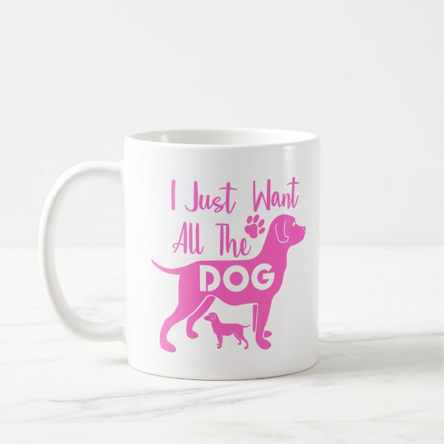 Taza De Café Solo quiero todos los perros (Izquierda)