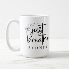 Taza De Café Sólo respira el nombre personalizado de Dandelion