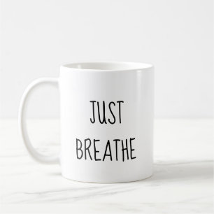 Taza De Café Sólo Respira Las Cosas Mejorarán