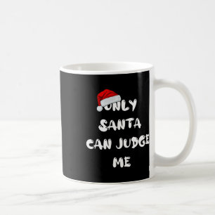 Taza De Café Sólo Santa me puede juzgar