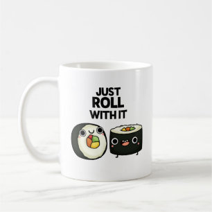 Taza De Café Solo Sigue Con El Gracioso Sushi Roll Pun