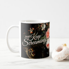 Taza De Café Sólo sigue gritando - Bella Artes floral