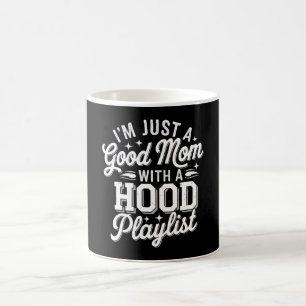 Taza De Café Sólo Soy Una Buena Madre Con Una Lista De Reproduc