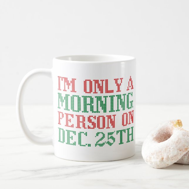 Taza De Café Solo soy una persona matutina el 25 de diciembre (Con donut)